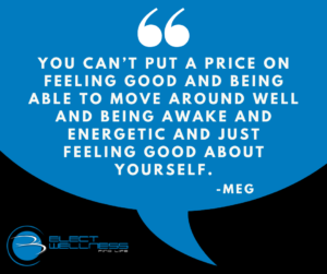 Dallas Nutritionist Client Quote You can’t put a price on feeling good and being able to move around well and being awake and energetic and just feeling good about yourself.