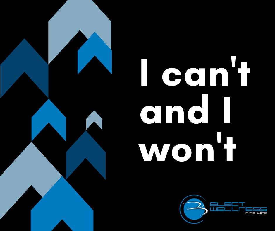I can't and I won't