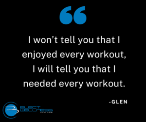 I won’t tell you that I enjoyed every workout, I will tell you that I needed every workout